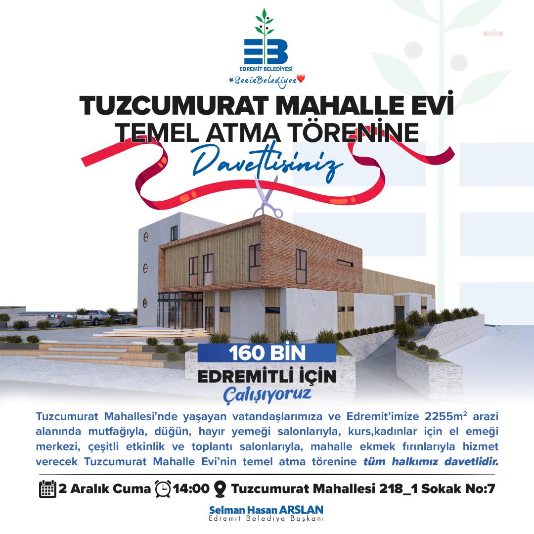 EDREMİT'TE TUZCUMURAT MAHALLE EVİ TEMELİ ATILIYOR