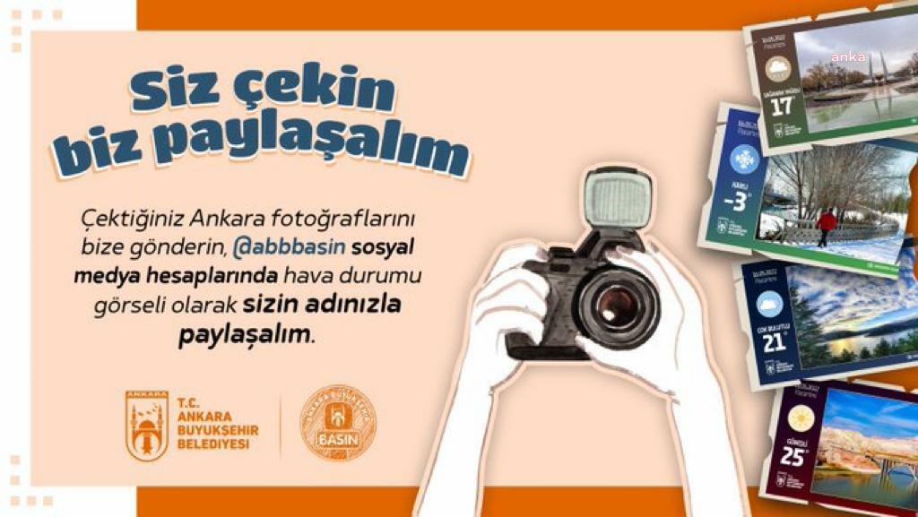 ANKARA BÜYÜKŞEHİR’DEN FOTOĞRAFSEVERLERE ÇAĞRI: SİZ ÇEKİN BİZ PAYLAŞALIM