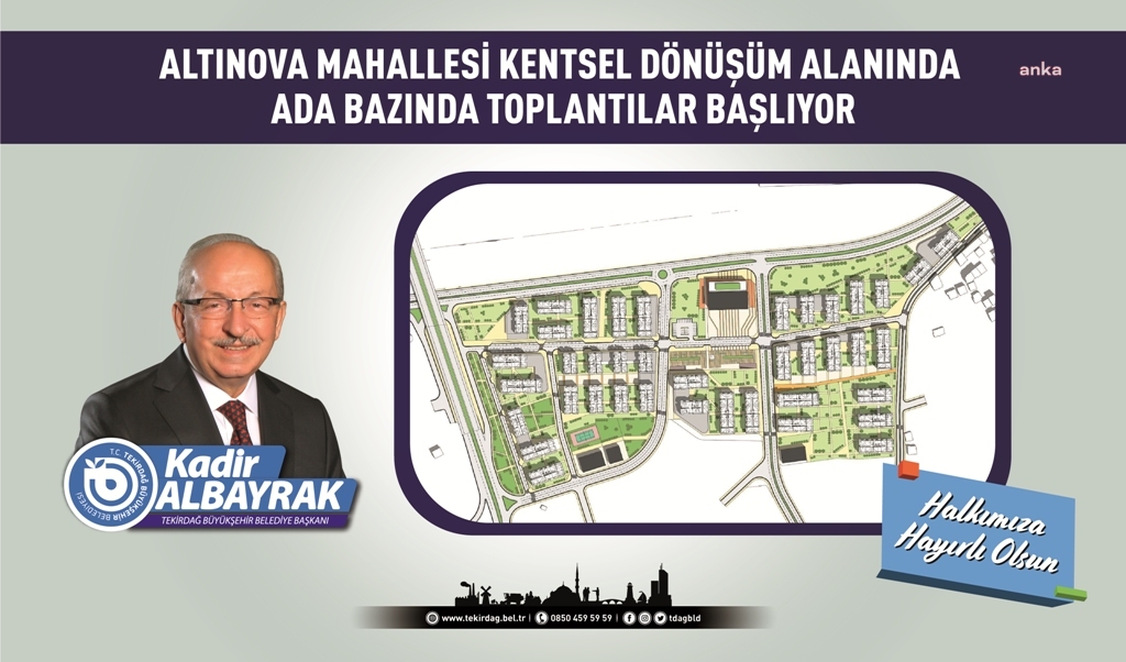 TEKİRDAĞ’DA ALTINOVA MAHALLESİ KENTSEL DÖNÜŞÜM ALANI’NA İLİŞKİN TOPLANTILAR BAŞLIYOR