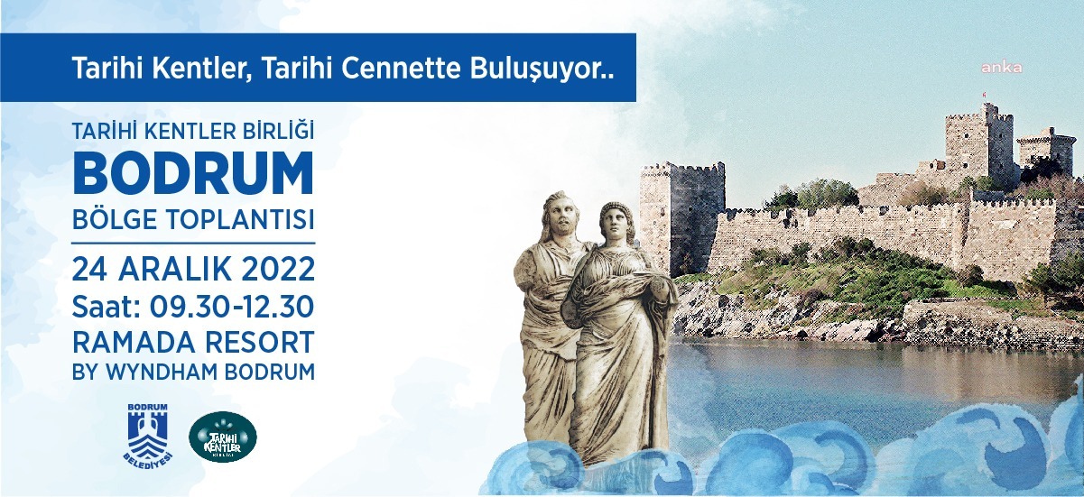 TARİHİ KENTLER BİRLİĞİ BODRUM’DA TOPLANIYOR
