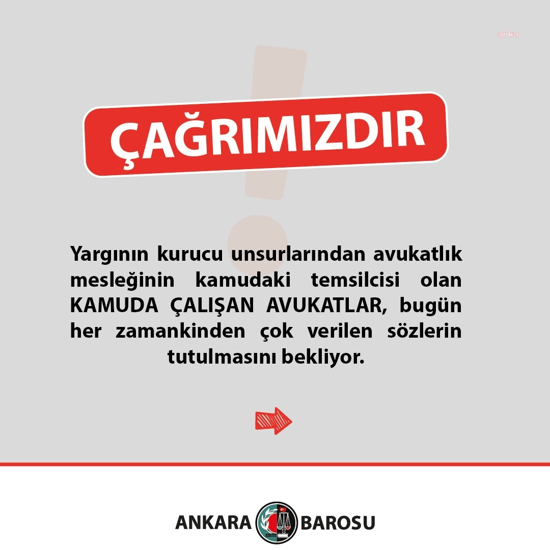 ANKARA BAROSU: “KAMU AVUKATLARININ ÖZLÜK HAKLARININ YENİDEN DÜZENLENMESİ, MALİ HAKLARININ TATMİN EDİCİ SEVİYELERE ULAŞTIRILMASI GEREKMEKTEDİR"