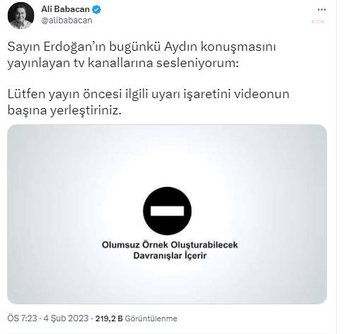 BABACAN: “SAYIN ERDOĞAN’IN BUGÜNKÜ AYDIN KONUŞMASINI YAYINLAYAN TV KANALLARINA SESLENİYORUM: LÜTFEN YAYIN ÖNCESİ İLGİLİ UYARI İŞARETİNİ VİDEONUN BAŞINA YERLEŞTİRİNİZ”