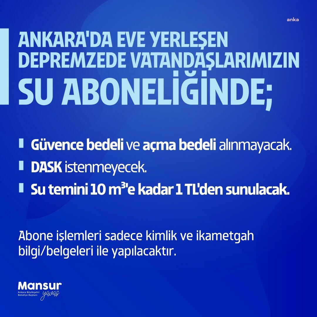 BAŞKENTE GELECEK DEPREMZEDELERE SU ABONELİĞİNDE KOLAYLIK... MANSUR YAVAŞ: "KURACAĞINIZ YENİ HAYATTA BİZ TÜM DESTEĞİMİZLE YANINIZDAYIZ"