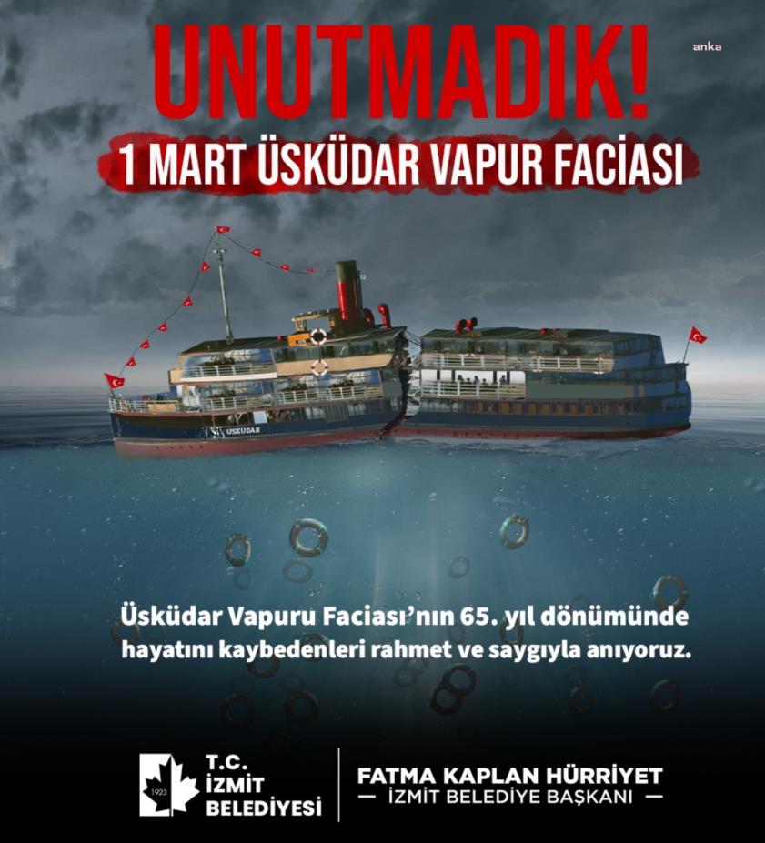 İZMİT BELEDİYESİ, ÜSKÜDAR VAPURU FACİASI'NDA YAŞAMINI YİTİRENLERİ ANACAK