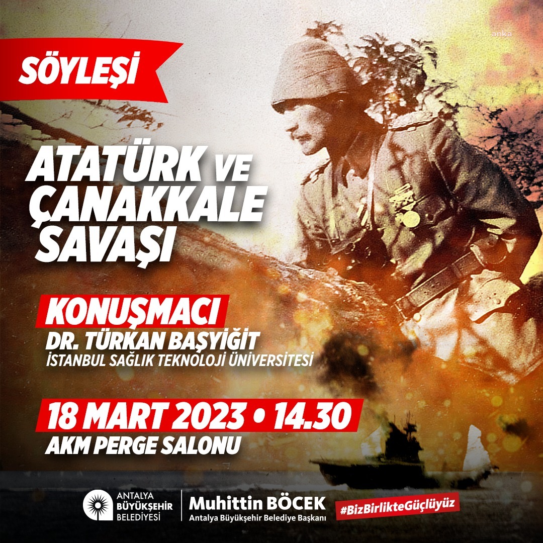 ANTALYA BÜYÜKŞEHİR'DEN ÇANAKKALE ZAFERİ’NE ÖZEL KONSER VE SÖYLEŞİ