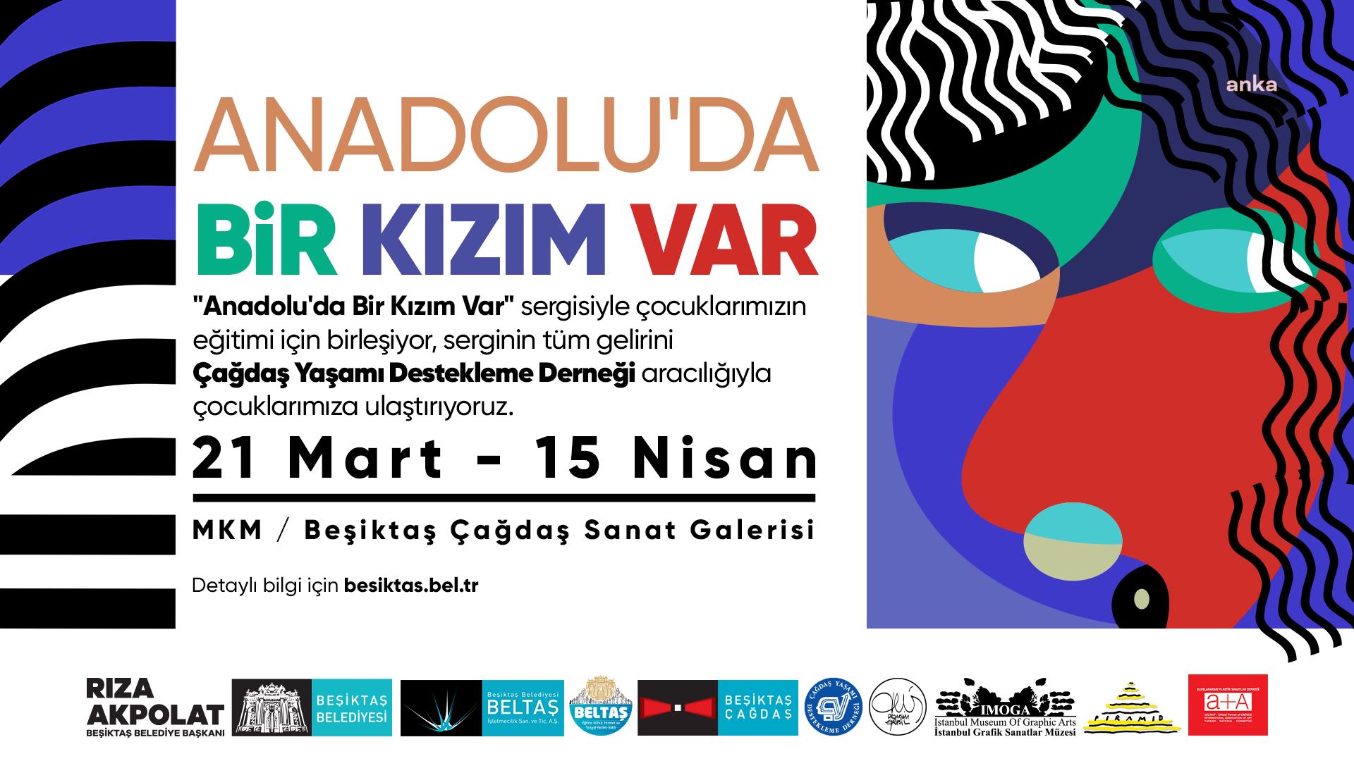 BEŞİKTAŞ’TA ‘ANADOLU'DA BİR KIZIM VAR’ BAĞIŞ SERGİSİ DÜZENLENECEK