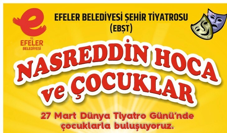 EFELER BELEDİYESİ ŞEHİR TİYATROSU, 27 MART DÜNYA TİYATRO GÜNÜ’NDE SAHNEDE