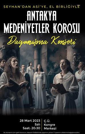 ANTAKYA MEDENİYETLER KOROSU, ADANA’DA DAYANIŞMA KONSERİ DÜZENLİYOR