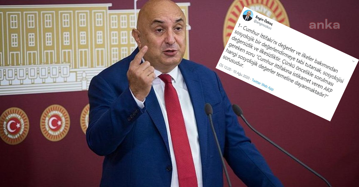 CHP’Lİ ÖZKOÇ: CUMHUR İTTİFAKI’NIN SOSYOLOJİSİ İLKESİZLİKTİR