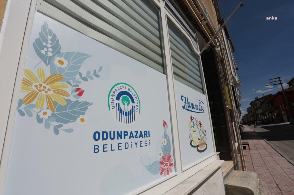 ODUNPAZARI BELEDİYESİ’NDEN KADINLARA ÖZEL ‘HANIM EVİ’
