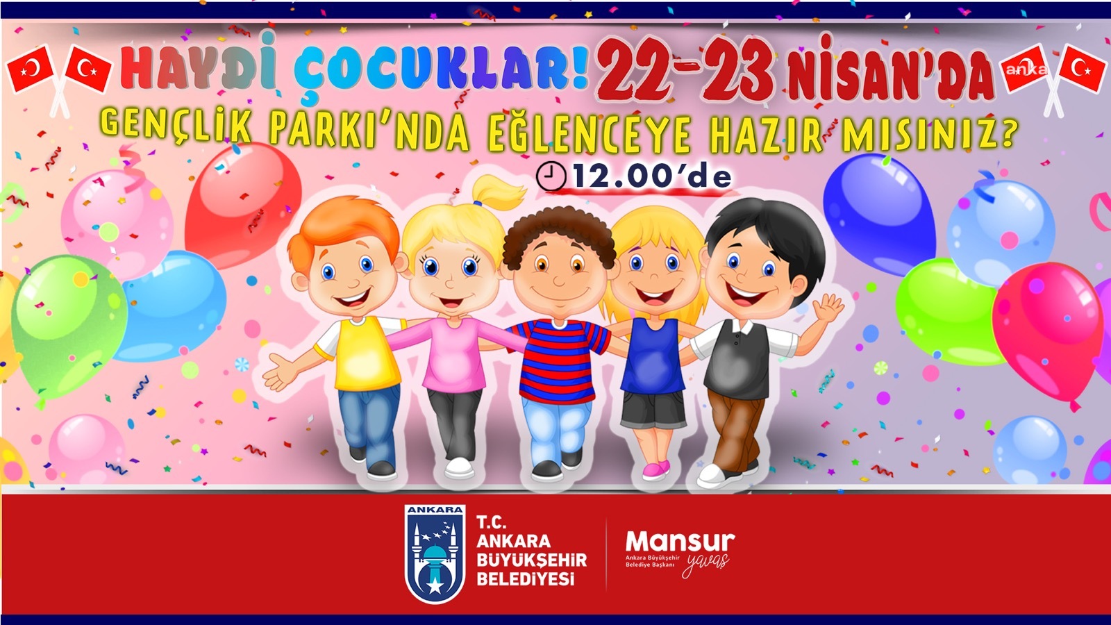 ANKARA BÜYÜKŞEHİR BELEDİYESİ’NDEN ÇOCUK FESTİVALİ