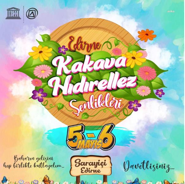 EDİRNE BELEDİYESİ'NİN 'KAKAVA HIDIRELLEZ ŞENLİKLERİ'NİN PROGRAMI BELLİ OLDU