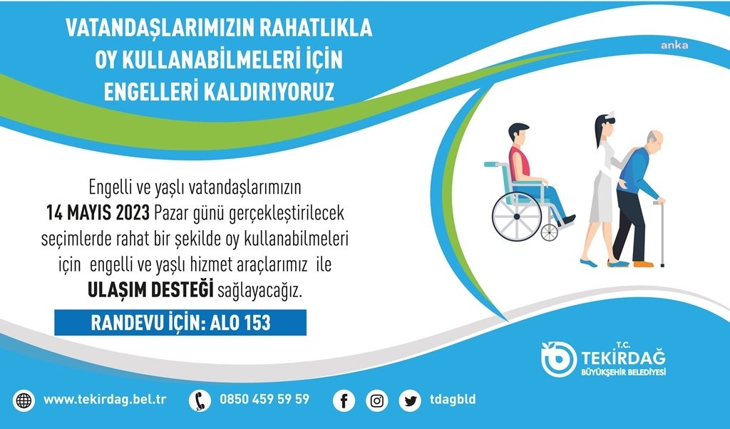 TEKİRDAĞ BÜYÜKŞEHİR BELEDİYESİ, 14 MAYIS'TA ENGELLİ VE YAŞLI VATANDAŞLARA ULAŞIM DESTEĞİ SAĞLAYACAK