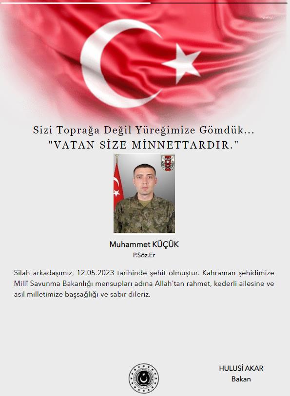 MSB: "PENÇE-KİLİT HAREKATI BÖLGESİNDE PİYADE SÖZLEŞMELİ ER MUHAMMED KÜÇÜK ŞEHİT OLMUŞTUR"