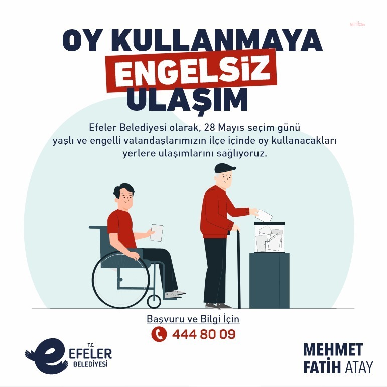 EFELER BELEDİYESİ, SEÇİM GÜNÜ ENGELLİ, HASTA VE YAŞLILARA ÜCRETSİZ ULAŞIM DESTEĞİ VERECEK