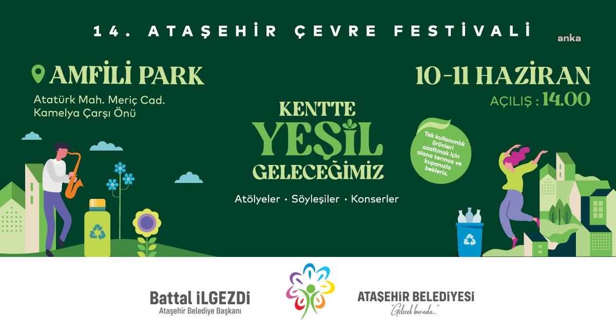 14. ATAŞEHİR BELEDİYESİ ÇEVRE FESTİVALİ 10 HAZİRAN’DA BAŞLIYOR