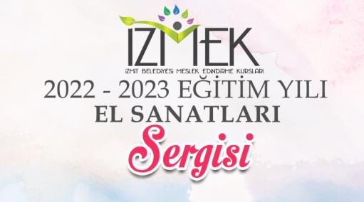 İZMEK EL SANATLARI SERGİSİ YARIN KAPILARINI AÇIYOR