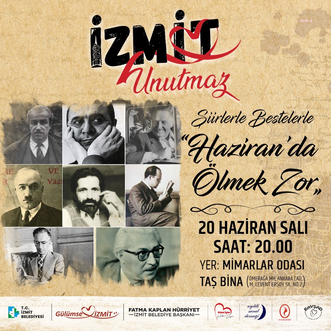 İZMİT BELEDİYESİ, HAZİRAN AYINA İZ BIRAKAN USTA ŞAİRLERİ ŞİİRLERİYLE ANACAK