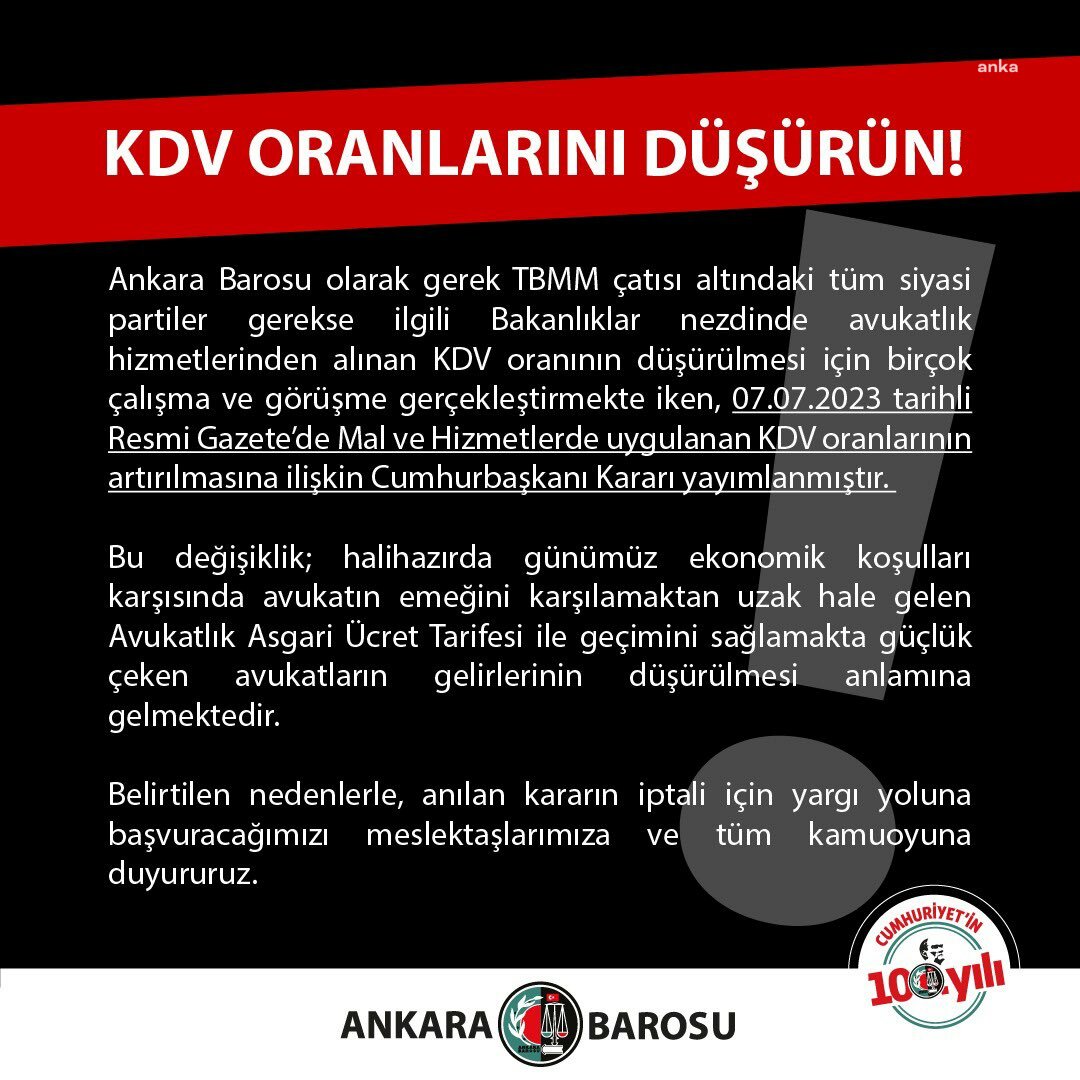 ANKARA BAROSU: “KDV ORANLARININ ARTIRILMASINA İLİŞKİN CUMHURBAŞKANI KARARI, AVUKATLIK ASGARİ ÜCRET TARİFESİ İLE GEÇİMİNİ SAĞLAMAKTA GÜÇLÜK ÇEKEN AVUKATLARIN GELİRLERİNİN DÜŞÜRÜLMESİ ANLAMINA GELMEKTEDİR”