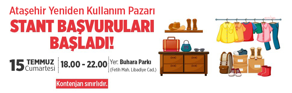 ‘ATAŞEHİR YENİDEN KULLANIM PAZARI’ YAZ BOYUNCA İLÇENİN PARKLARINDA KURULACAK