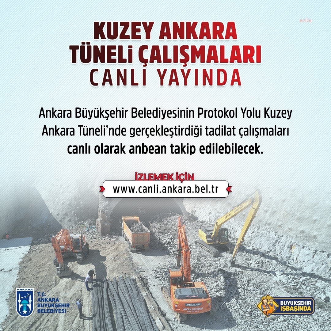 ANKARA BÜYÜKŞEHİR BELEDİYESİ’NİN KUZEY ANKARA TÜNELİ’NDEKİ ÇALIŞMALARI CANLI TAKİP EDİLEBİLECEK