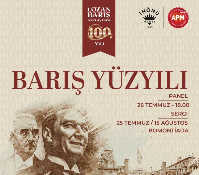 “100. YILINDA LOZAN: SONSUZ BARIŞ” SERGİSİ ŞİŞLİ’DE KAPILARINI AÇMAYA HAZIRLANIYOR