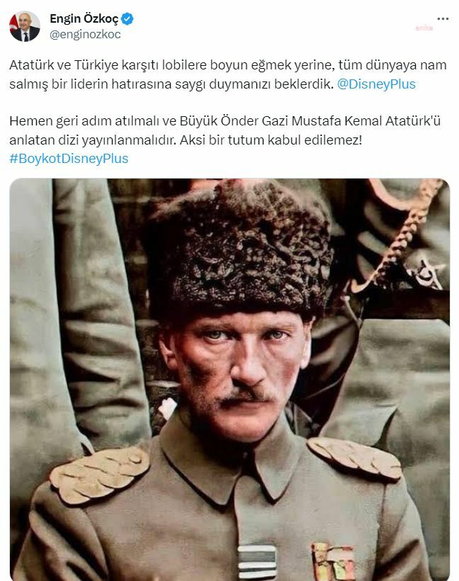 ENGİN ÖZKOÇ'TAN DİSNEY PLUS'A: "BÜYÜK ÖNDER GAZİ MUSTAFA KEMAL ATATÜRK'Ü ANLATAN DİZİ YAYINLANMALIDIR. AKSİ BİR TUTUM KABUL EDİLEMEZ"