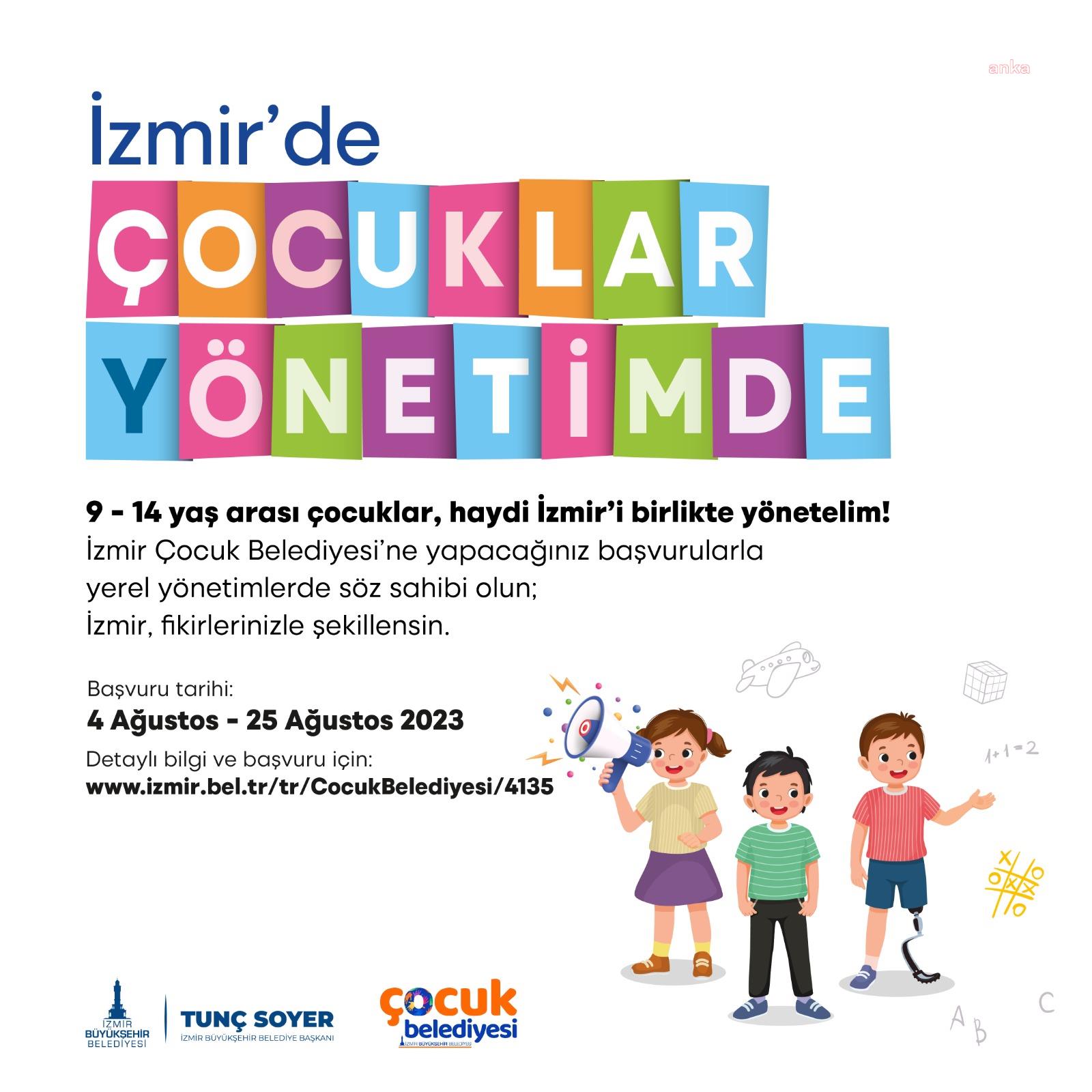 HAYDİ ÇOCUKLAR BAŞVURUN, İZMİR’İ BİRLİKTE YÖNETELİM