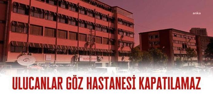HASTANEMİ AÇIN PLATFORMU: “BAKAN FAHRETTİN KOCA'YI SÖZÜNDE DURMAYA ÇAĞIRIYORUZ. ULUCANLAR GÖZ HASTANESİ KAPATILMASIN”