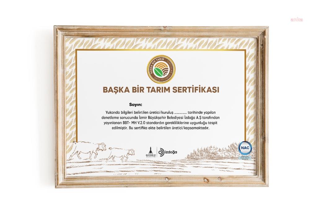 İZMİR BÜYÜKŞEHİR BELEDİYESİ’NİN “BAŞKA BİR TARIM SERTİFİKASYONU” ULUSLARARASI GEÇERLİLİK KAZANDI