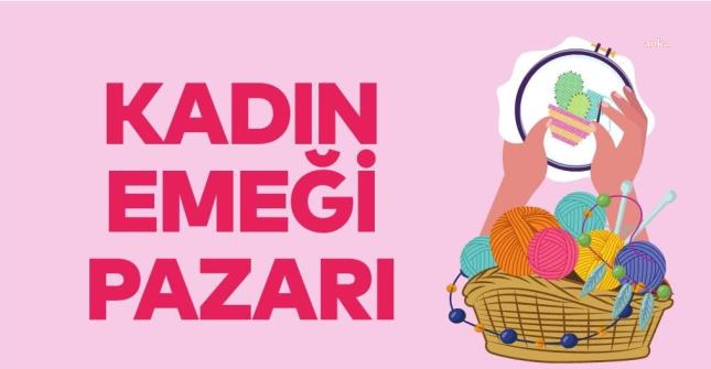 KARTAL’DA KADIN EMEĞİ PAZARI AÇILIYOR