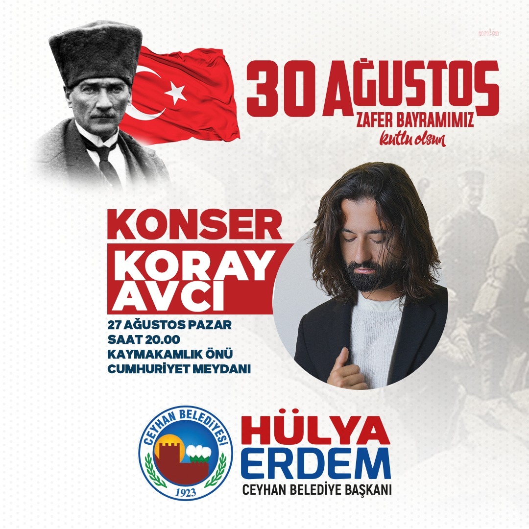 CEYHAN’DA 30 AĞUSTOS COŞKUSU, KORAY AVCI İLE BAŞLIYOR