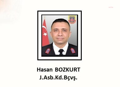 MSB: JANDARMA ASTSUBAY KIDEMLİ BAŞÇAVUŞ HASAN BOZKURT ŞEHİT OLDU