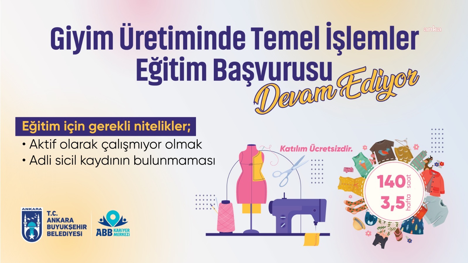 ANKARA BÜYÜKŞEHİR'İN GİYİM ÜRETİMİNDE TEMEL İŞLEMLER EĞİTİMİ BAŞVURULARI DEVAM EDİYOR
