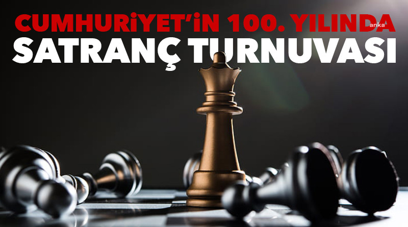 CUMHURİYET’İN 100.YILINDA SARAY’DA SATRANÇ TURNUVASI DÜZENLENECEK