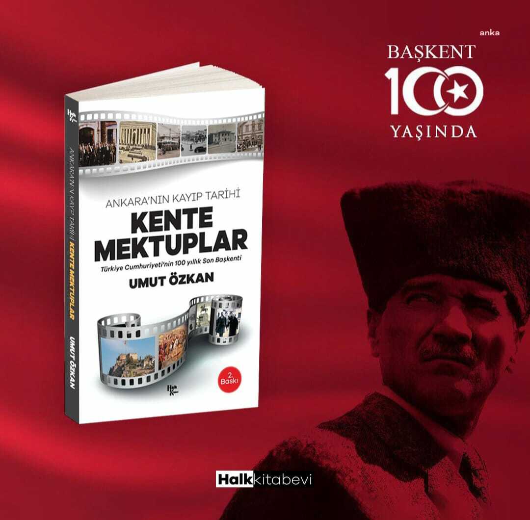 YAZAR UMUT ÖZKAN’IN YENİ KİTABI ÇIKTI: “ANKARA’NIN KAYIP TARİHİ: KENTE MEKTUPLAR”
