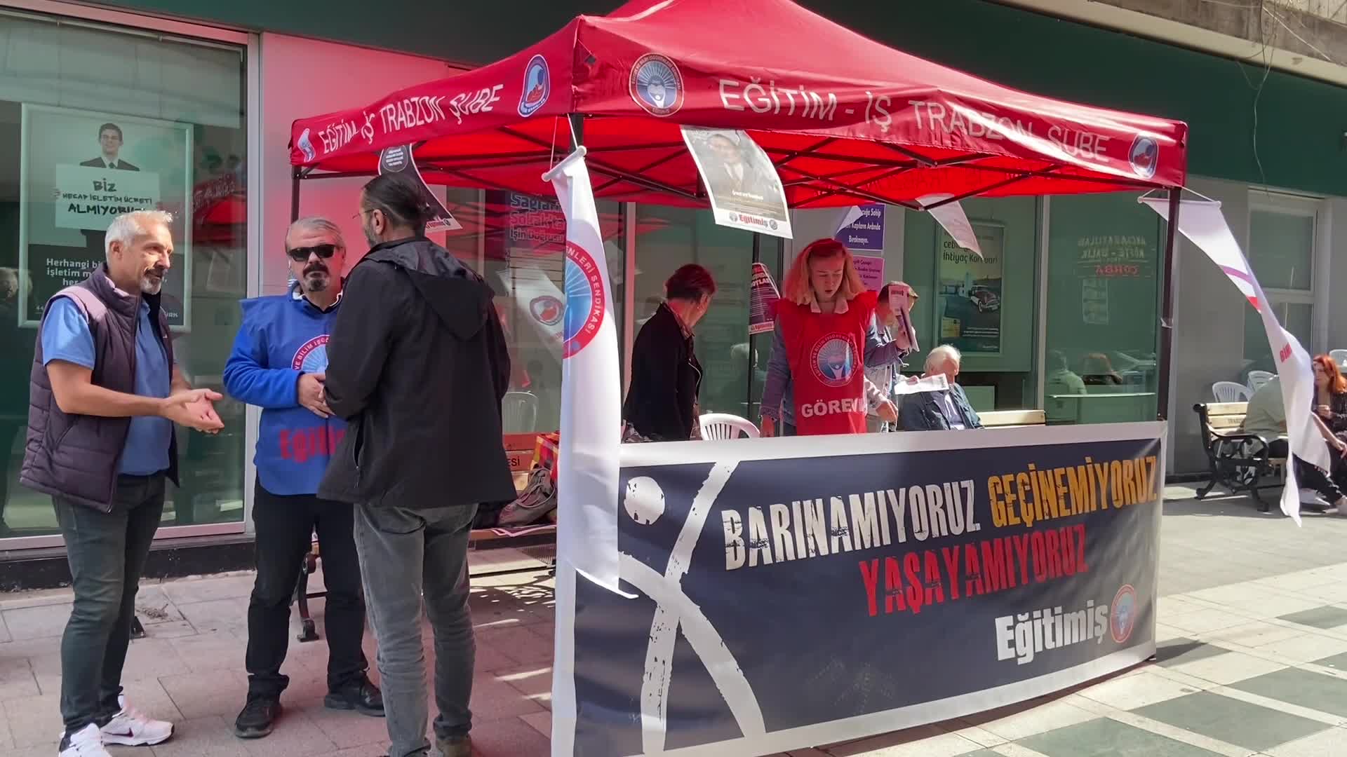 EĞİTİM-İŞ TRABZON ŞUBESİ, 'BARINAMIYORUZ, GEÇİNEMİYORUZ, YAŞAYAMIYORUZ" STANDI AÇTI