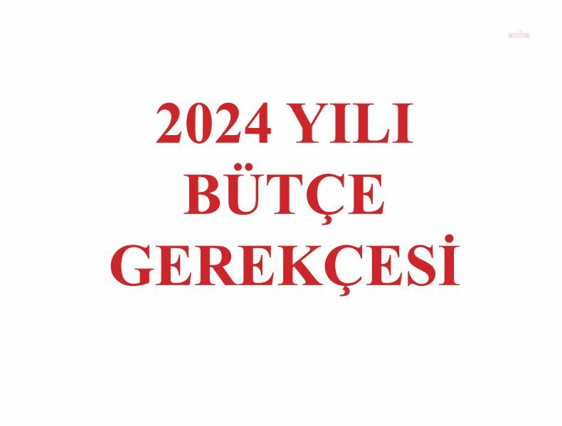2024 YILI BÜTÇE TEKLİFİ YAYINLANDI... BÜTÇE GİDERİ 11,8 TRİLYON LİRA, GELİRİ 9,3 TRİLYON LİRA OLACAK... BÜTÇE AÇIĞI İSE 2,6 TRİLYON LİRA