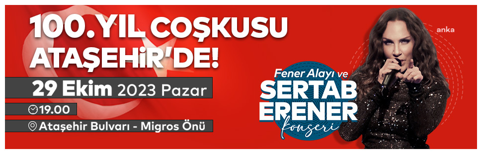 CUMHURİYETİN 100. YILI ATAŞEHİR’DE COŞKUYLA KUTLANACAK