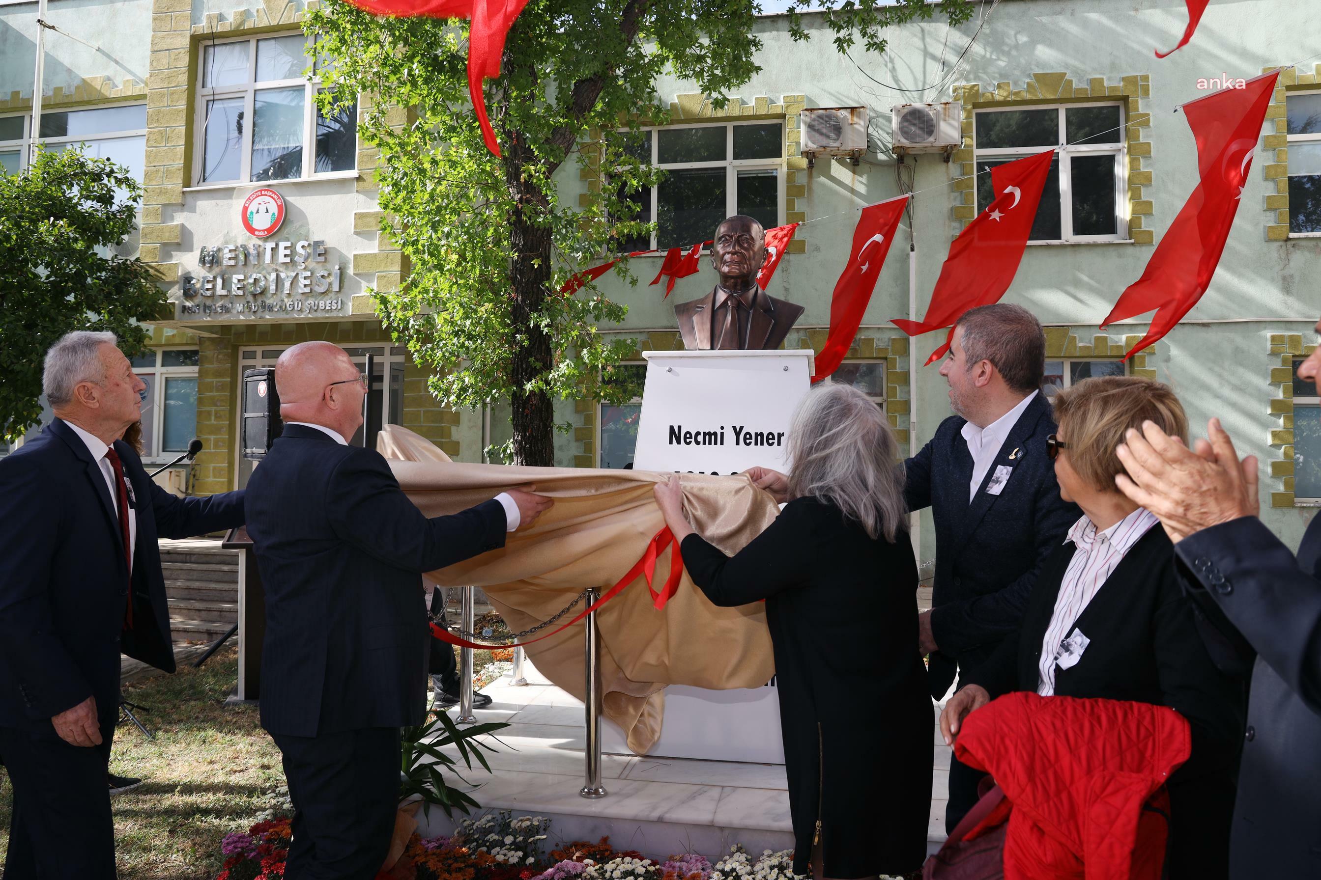 CUMHURİYET AYDINI NECMİ YENER’İN BÜSTÜ, MENTEŞE'DE TÖRENLE AÇILDI