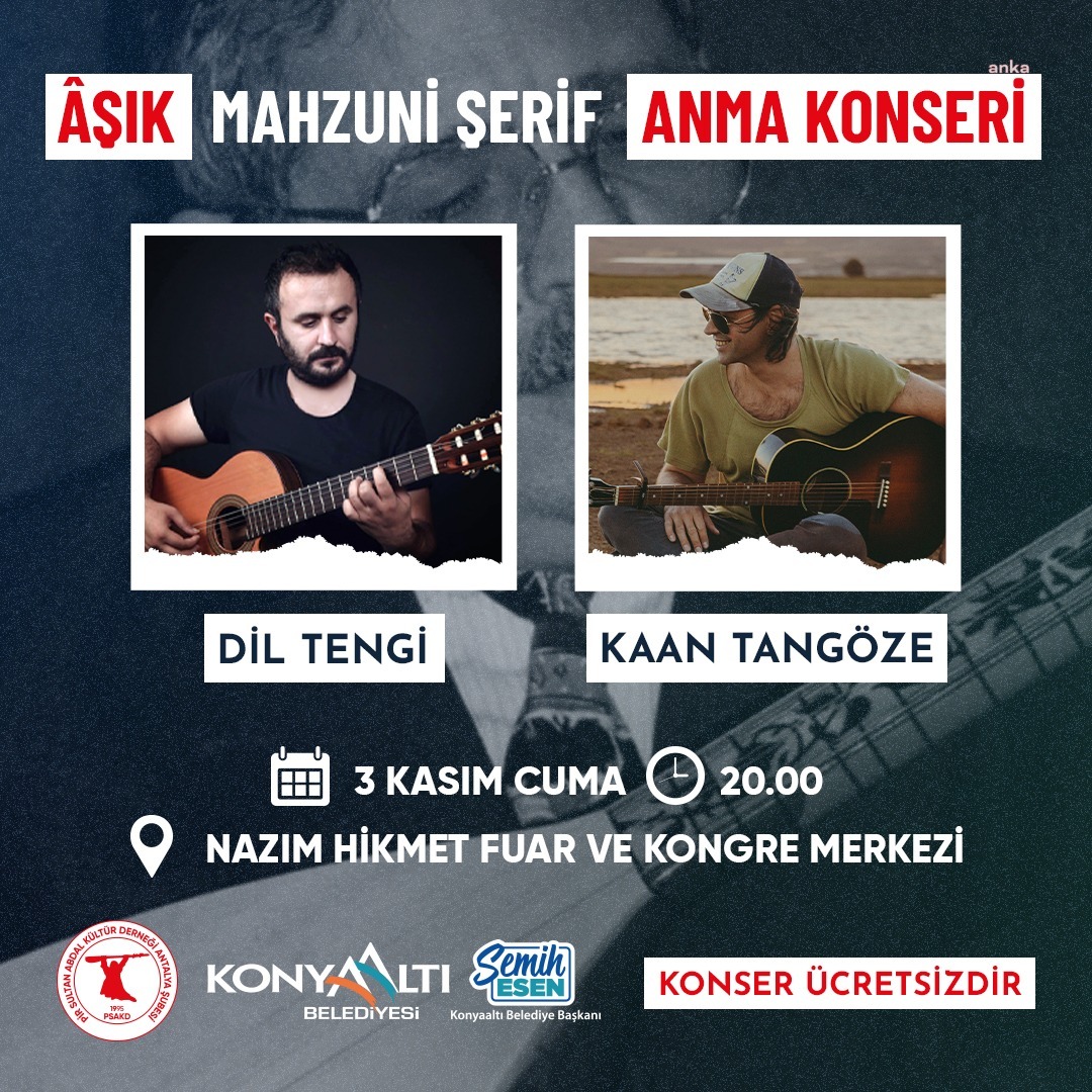 AŞIK MAHZUNİ ŞERİF KONYAALTI’NDA ANILACAK