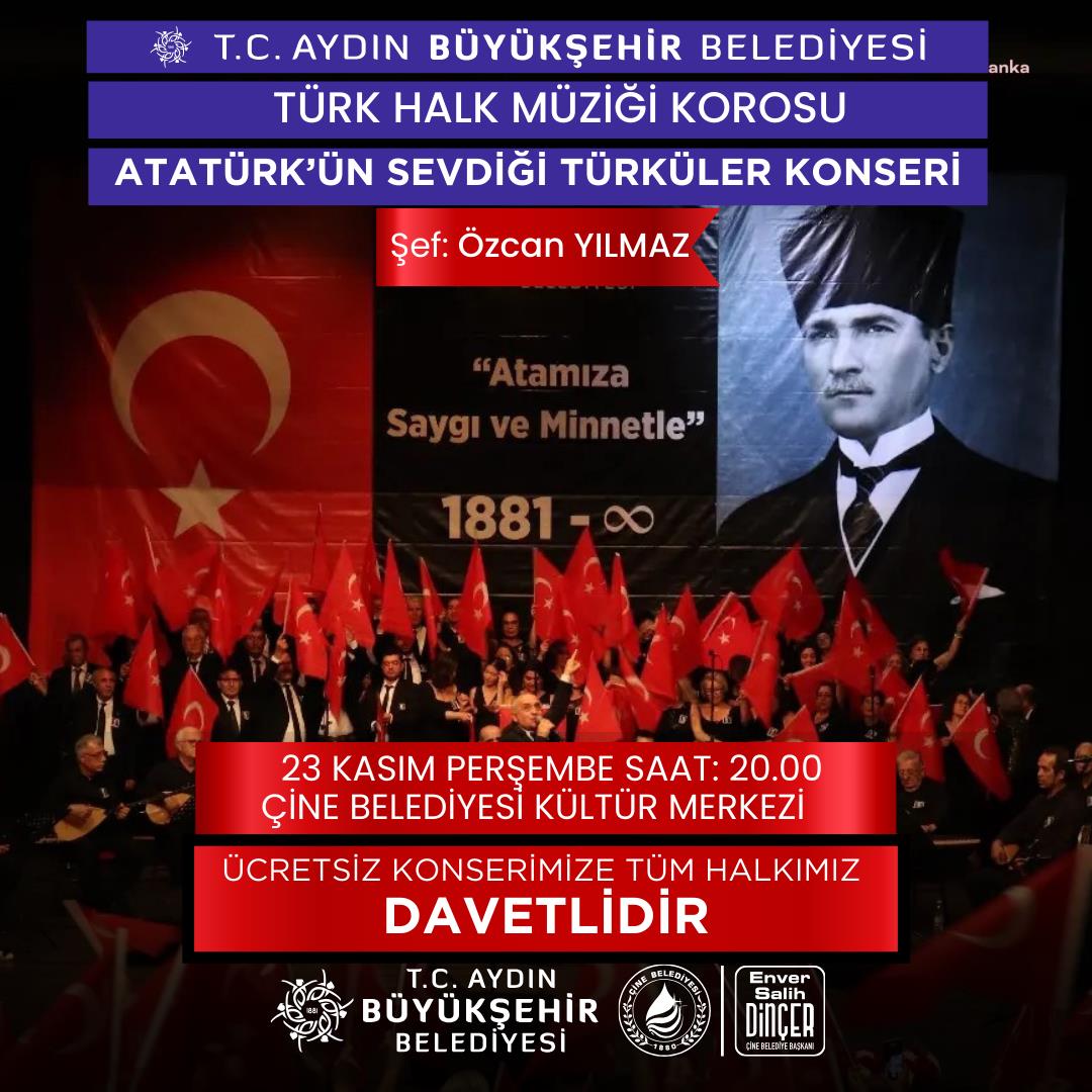 ÇİNE, ATASINI SEVDİĞİ TÜRKÜLERLE ANACAK