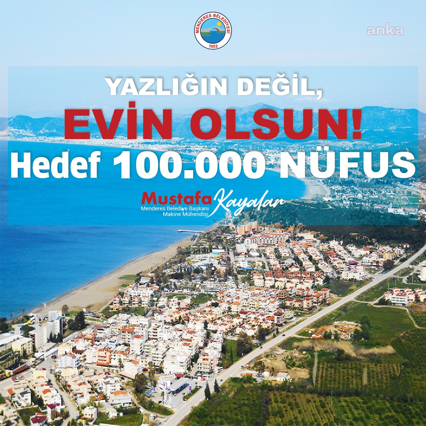 MENDERES BELEDİYE BAŞKANI KAYALAR'DAN "MENDERES, YAZLIĞIN DEĞİL EVİN OLSUN" ÇAĞRISI