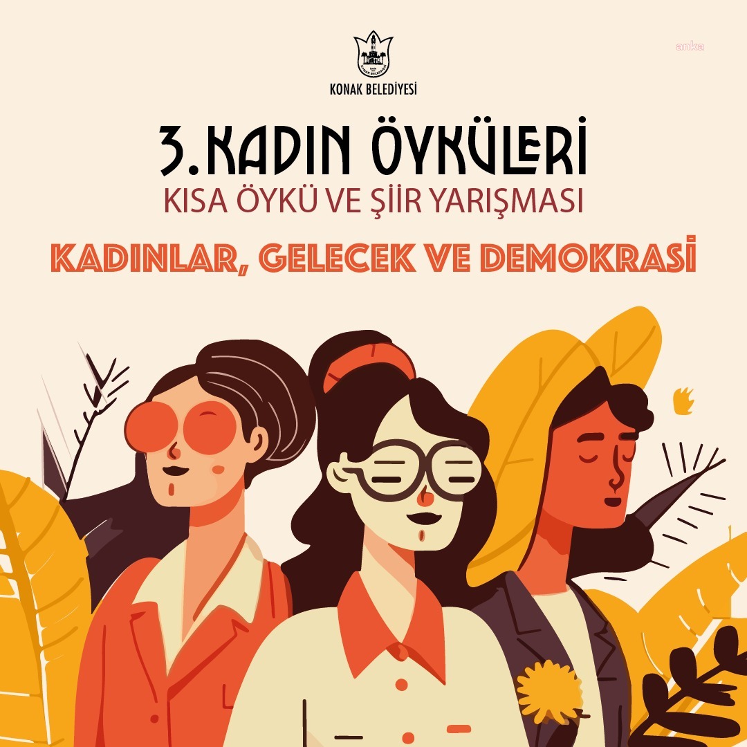 KONAK BELEDİYESİ'NİN KADIN ÖYKÜLERİ KISA ÖYKÜ VE ŞİİR YARIŞMASI SONUÇLANDI