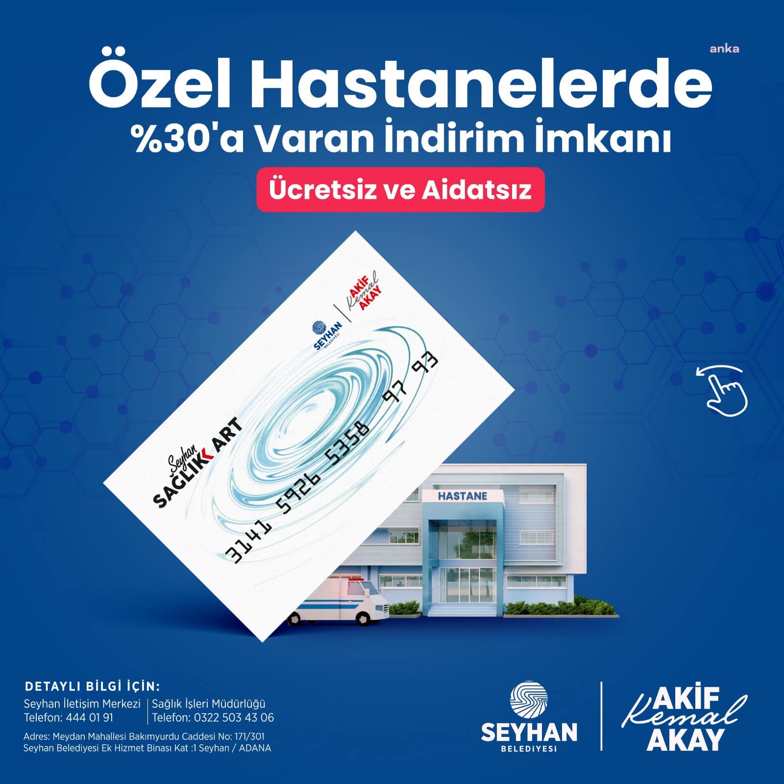 SEYHAN'DA ‘SAĞLIK KART’LILARA ÖZEL HASTANELERDE İNDİRİMLİ HİZMET