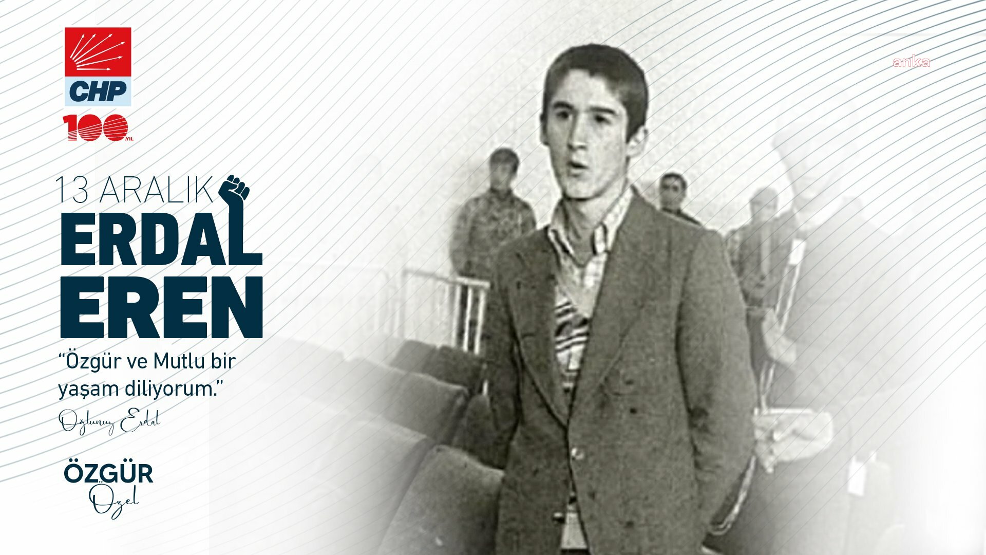 ÖZGÜR ÖZEL: "12 EYLÜL KARANLIĞINDA YAŞI BÜYÜTÜLEREK İDAM EDİLEN ERDAL EREN'İN SON BAKIŞLARINI VE TAM BAĞIMSIZ ÜLKE HAYALİNİ ASLA UNUTMAYACAĞIZ"