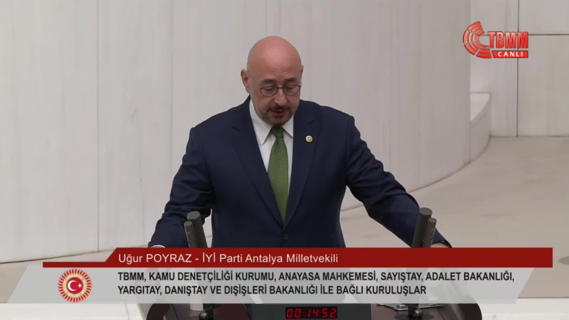 TBMM BÜTÇE GÖRÜŞMELERİ… UĞUR POYRAZ: “YENİ ANAYASA PROPAGANDANIZ İÇİN CAN ATALAY'IN HÜRRİYETİNİ, MECLİS’İN HAYSİYETİNİ, YÜKSEK MAHKEMELERİN İTİBARINI, MİLLETİN ADALETE GÜVENİNİ VE MİLLİ İRADEYİ BÖYLE SUİSTİMAL ETMEYE DEĞER Mİ?”