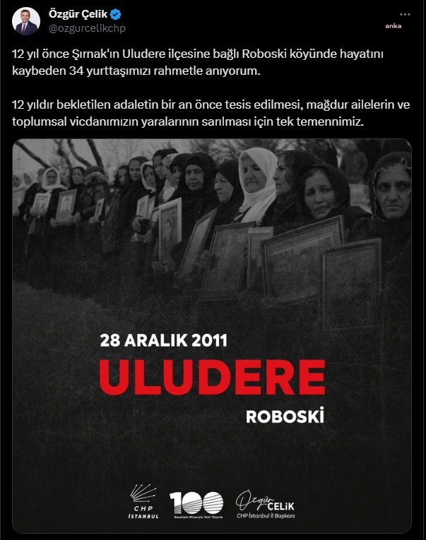 CHP İSTANBUL İL BAŞKANI ÇELİK'TEN ROBOSKİ MESAJI: "12 YILDIR BEKLETİLEN ADALETİN BİR AN ÖNCE TESİS EDİLMESİ TEK TEMENNİMİZ”