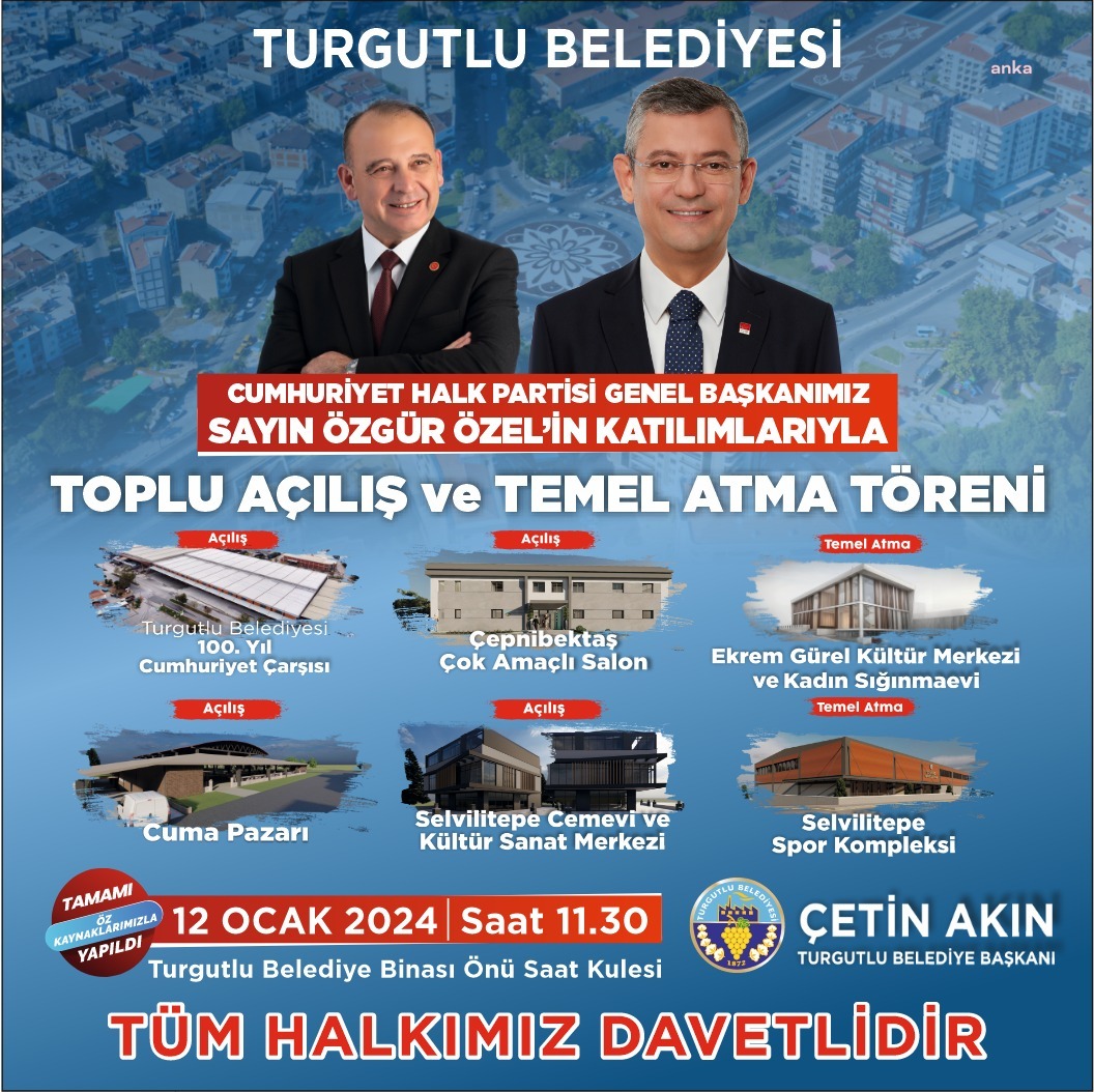 TURGUTLU BELEDİYESİ'NİN TOPLU AÇILIŞ VE TEMEL ATMA TÖRENİ 12 OCAK CUMA GÜNÜ YAPILACAK