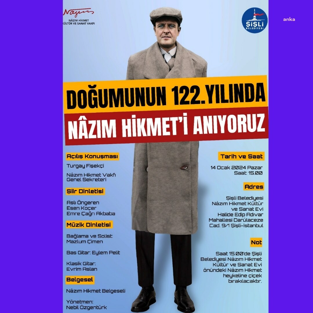 NÂZIM HİKMET, DOĞUMUNUN 122’NCİ YILINDA ÇEŞİTLİ ETKİNLİKLERLE ANILACAK